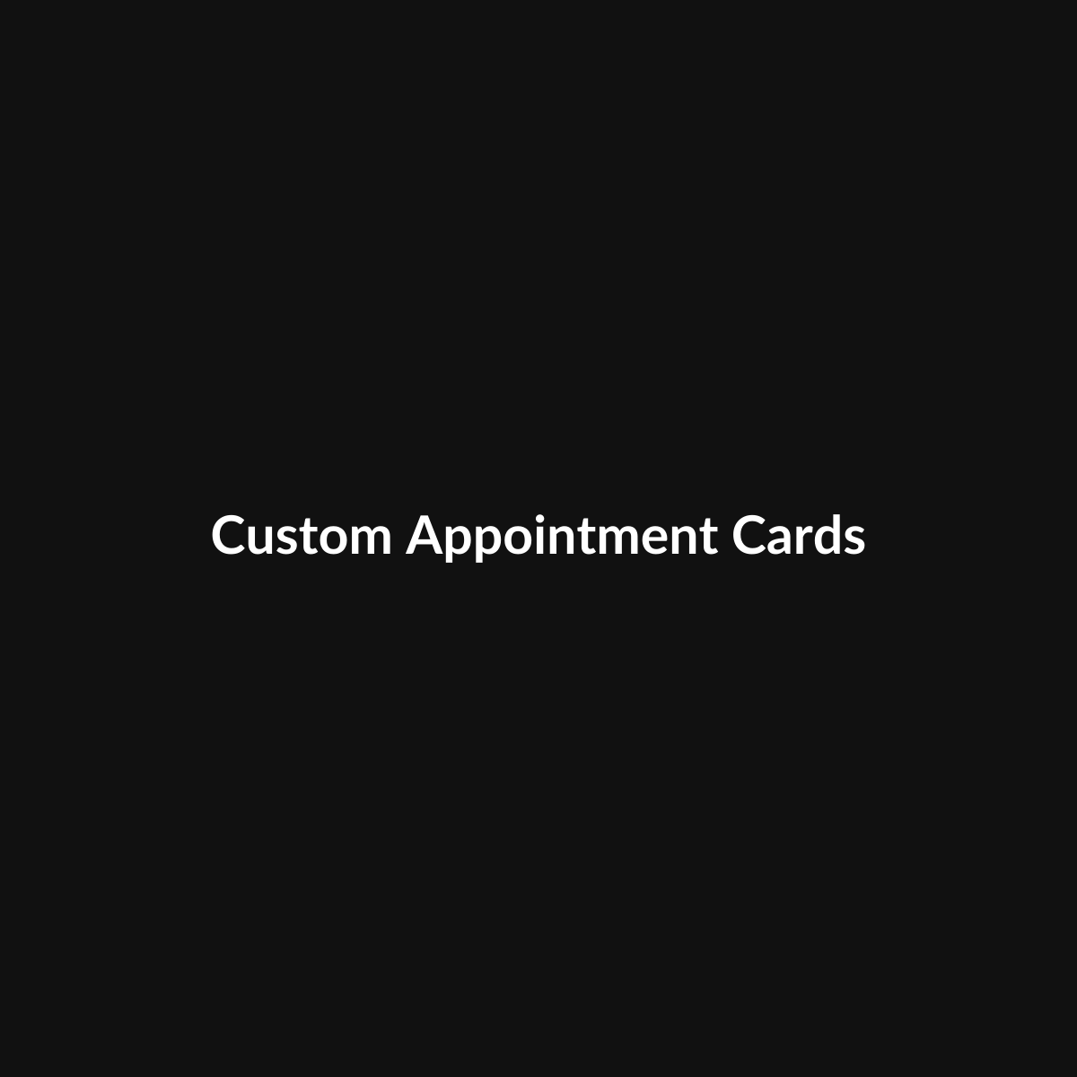 Custom Appointment Cards