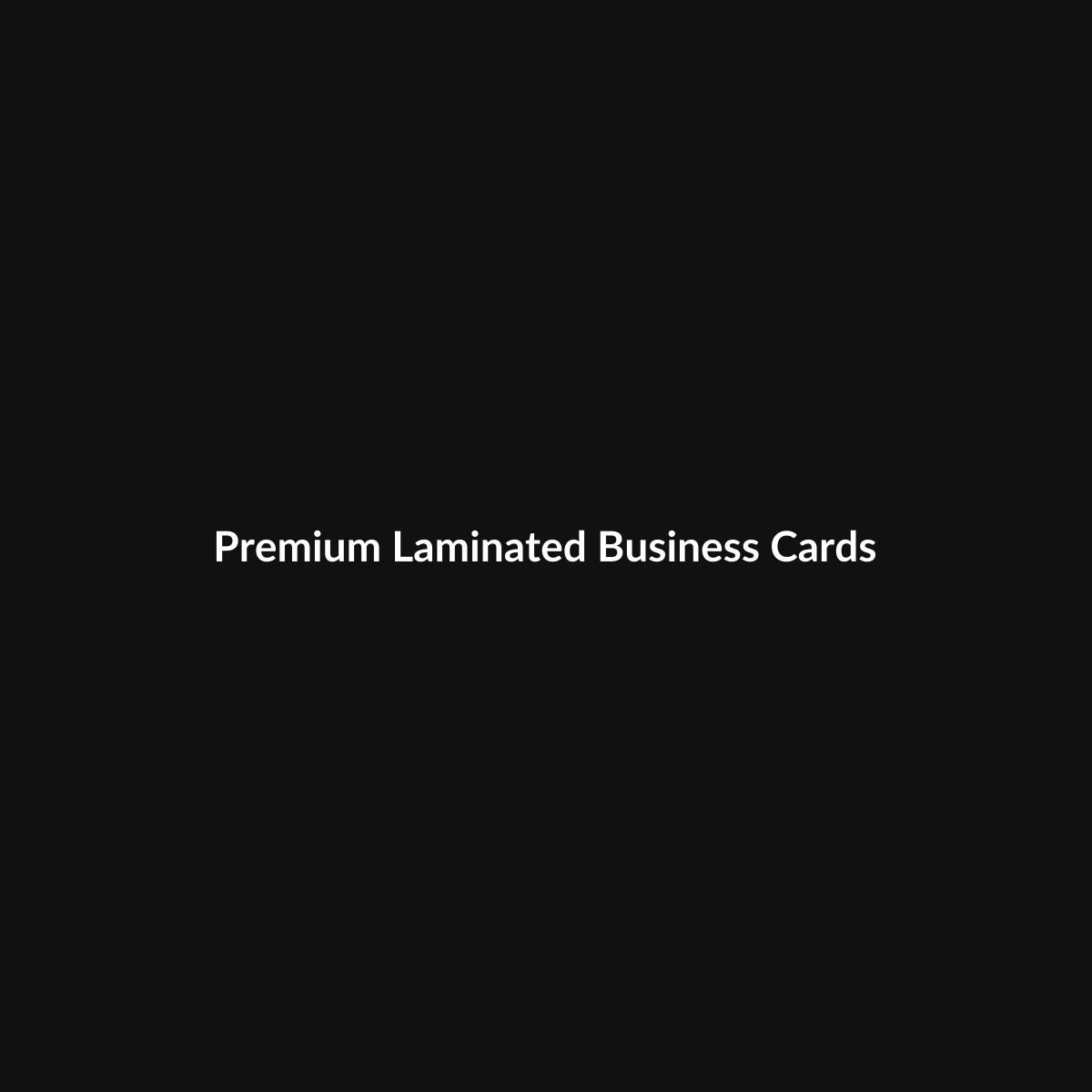 Premium Laminated Business Cards